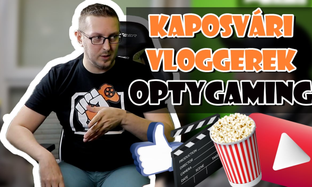 Kaposv&aacute;ri vloggerek #04 - OptyGaming