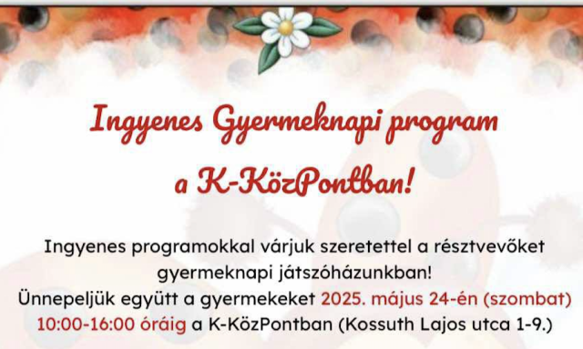 Ingyenes Gyereknapi Program a K-K&ouml;zpontban!