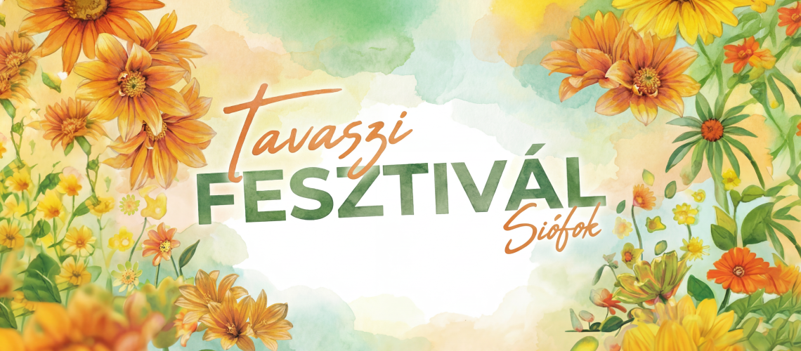 Tavaszi Fesztiv&aacute;l Si&oacute;fokon: m&aacute;rcius 20-t&oacute;l &aacute;prilis 29-ig j&ouml;n a v&aacute;ros kultur&aacute;lis nagy&uuml;zeme