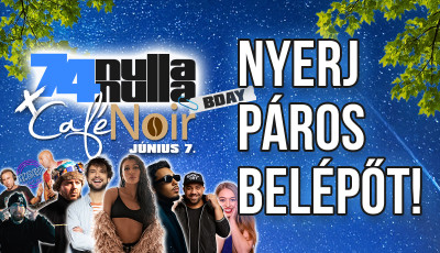 Nyerj p&aacute;ros bel&eacute;pőt a 74nullanulla x Caf&eacute; Noir sz&uuml;linapra!