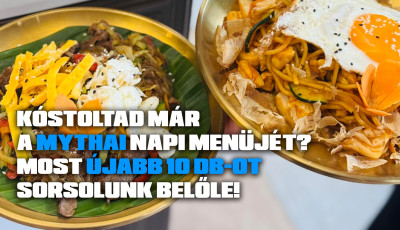 K&oacute;stoltad m&aacute;r a MyThai napi men&uuml;j&eacute;t? Most &uacute;jabb 10 db-ot sorsolunk belőle!