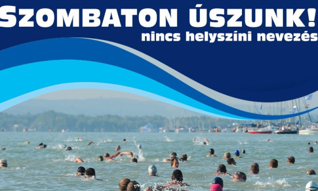 Most m&aacute;r biztos: szombaton tartj&aacute;k a Balaton-&aacute;t&uacute;sz&aacute;st!