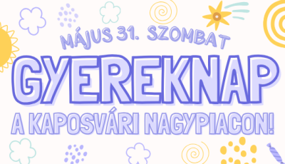 Gyereknap a Kaposv&aacute;ri Nagypiacon