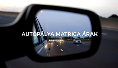 Ennyibe fognak ker&uuml;lni a 2026-os aut&oacute;p&aacute;lya-matric&aacute;k